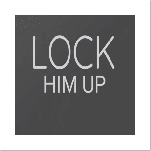 lock him up Posters and Art